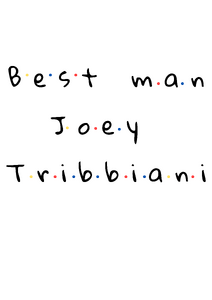 Best man: Joey Tribbiani